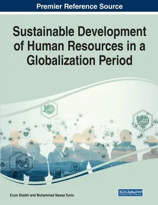 Udržateľný rozvoj ľudských zdrojov v období globalizácie - Sustainable Development of Human Resources in a Globalization Period