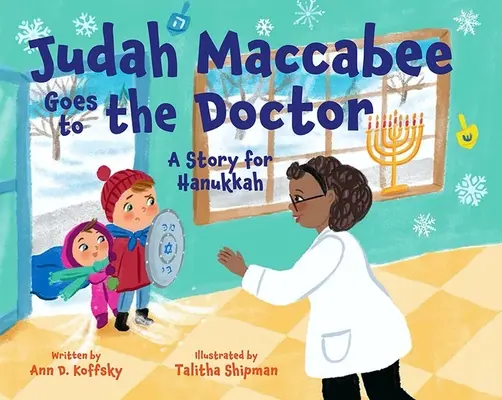 Júda Makabejský ide k lekárovi: Príbeh na Chanuku - Judah Maccabee Goes to the Doctor: A Story for Hanukkah