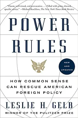 Pravidlá moci: Ako môže zdravý rozum zachrániť americkú zahraničnú politiku - Power Rules: How Common Sense Can Rescue American Foreign Policy