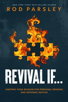 Oživenie, ak...: Zapáľte svoju vášeň pre osobnú obnovu a národné oživenie - Revival If...: Igniting Your Passion for Personal Renewal and National Revival