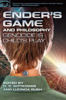 Enderova hra a filozofia: Genocída je detská hra - Ender's Game and Philosophy: Genocide Is Child's Play