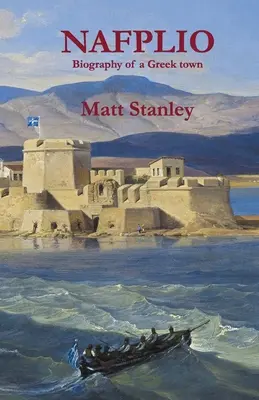 Nafplio: životopis gréckeho mesta - Nafplio: Biography of a Greek town