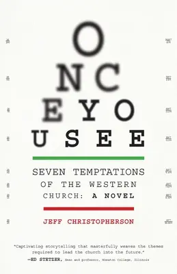Raz uvidíš: Sedem pokušení západnej cirkvi: A Novel [With Discussion Guide Included] - Once You See: Seven Temptations of the Western Church: A Novel [With Discussion Guide Included]