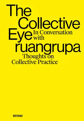 Kolektívne oko: V rozhovore s Ruangrupom - The Collective Eye: In Conversation with Ruangrupa