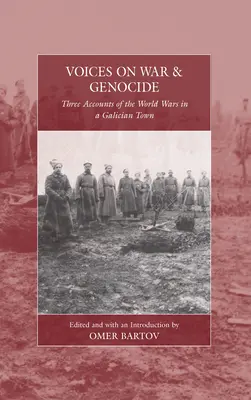 Hlasy o vojne a genocíde: Tri svedectvá o svetových vojnách v galícijskom mestečku - Voices on War and Genocide: Three Accounts of the World Wars in a Galician Town