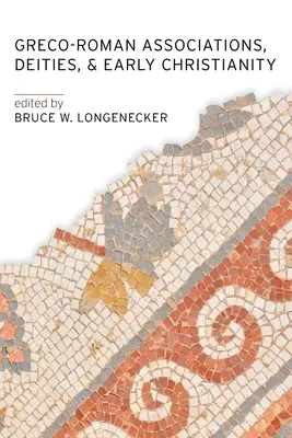 Grécko-rímske asociácie, božstvá a rané kresťanstvo - Greco-Roman Associations, Deities, and Early Christianity