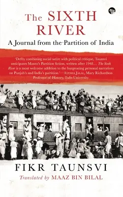 Šiesta rieka: Denník z rozdelenia Indie - The Sixth River: A Journal from the Partition of India