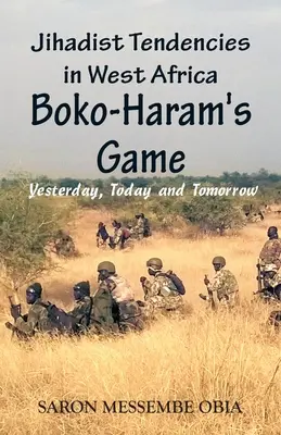 Džihádistické tendencie v západnej Afrike: Boko Haram - včera, dnes a zajtra - Jihadist Tendencies in West Africa: Boko Haram's Game - Yesterday, Today and Tomorrow