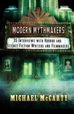 Moderní mytológovia: 35 rozhovorov so spisovateľmi a filmovými tvorcami hororu a sci-fi - Modern Mythmakers: 35 Interviews with Horror & Science Fiction Writers and Filmmakers