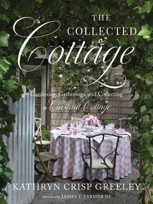 The Collected Cottage: Záhradkárstvo, stretnutia a zberateľstvo na chate v gaštanovom lese - The Collected Cottage: Gardening, Gatherings, and Collecting at Chestnut Cottage