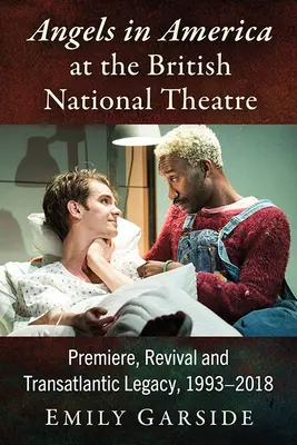 Anjeli v Amerike v Britskom národnom divadle: Premiéra, oživenie a transatlantický odkaz, 1993-2018 - Angels in America at the British National Theatre: Premiere, Revival and Transatlantic Legacy, 1993-2018