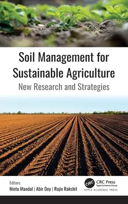 Manažment pôdy pre udržateľné poľnohospodárstvo: Nový výskum a stratégie - Soil Management for Sustainable Agriculture: New Research and Strategies
