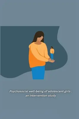 Psychosociálna pohoda dospievajúcich dievčat: intervenčná štúdia: intervenčná štúdia: intervenčná štúdia: intervenčná štúdia - Psychosocial well-being of adolescent girls: an intervention study: an intervention study: an intervention study