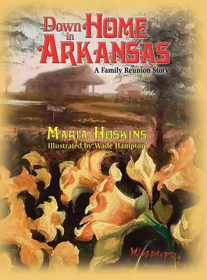 Doma v Arkansase: Príbeh rodinného stretnutia - Down Home In Arkansas: A Family Reunion Story