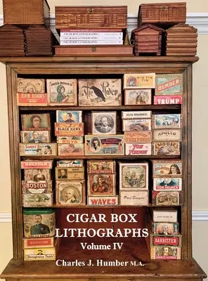 Litografie v krabičkách od cigár IV. zväzok - Cigar Box Lithographs Volume IV
