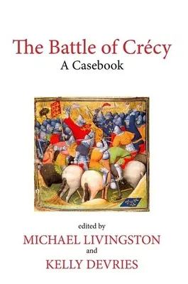 Bitka pri Crcy: Prípadová kniha - The Battle of Crcy: A Casebook