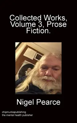 Súborné dielo, zväzok 3, próza - Collected Works Volume 3 Prose Fiction