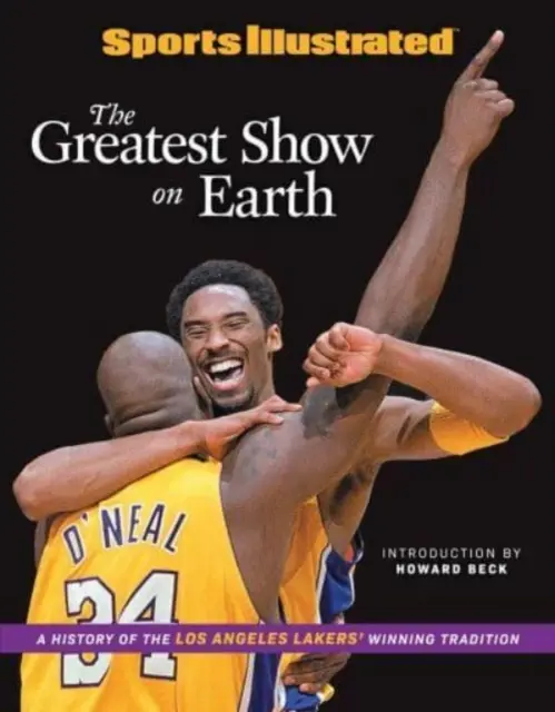 Sports Illustrated Najväčšia šou na svete: História víťaznej tradície Los Angeles Lakers - Sports Illustrated the Greatest Show on Earth: A History of the Los Angeles Lakers' Winning Tradition