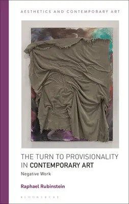 Obrat k provizóriu v súčasnom umení: Negatívne dielo - The Turn to Provisionality in Contemporary Art: Negative Work