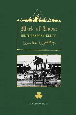 Znak ďateliny: Príbehy maďarských teplokrvníkov - The Mark of Clover: Stories of Hungarian Warmbloods