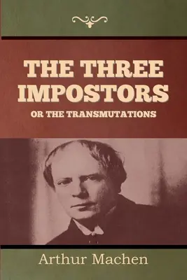 Traja podvodníci alebo Premeny - The Three Impostors or The Transmutations