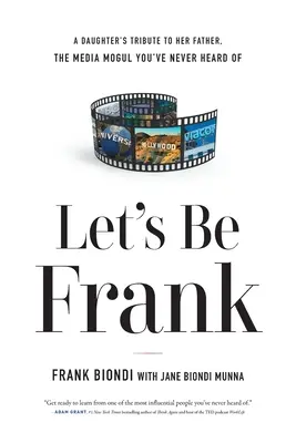 Buďme úprimní: Dcéra vzdáva hold svojmu otcovi, mediálnemu magnátovi, o ktorom ste nikdy nepočuli - Let's Be Frank: A Daughter's Tribute to Her Father, The Media Mogul You've Never Heard of