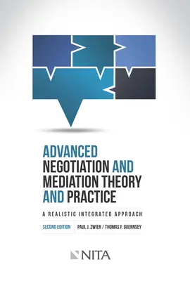 Vyjednávanie a mediácia pre pokročilých, teória a prax: Reálny integrovaný prístup - Advanced Negotiation and Mediation, Theory and Practice: A Realistic Integrated Approach