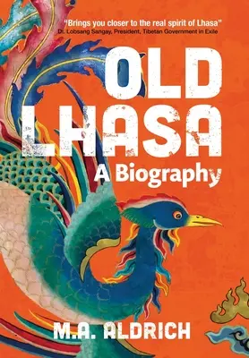 Stará Lhasa: Životopis - Old Lhasa: A Biography