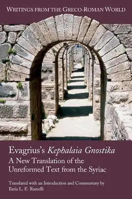 Evagriova Kephalaia Gnostika: Nový preklad nereformovaného textu zo sýrčiny - Evagrius's Kephalaia Gnostika: A New Translation of the Unreformed Text from the Syriac