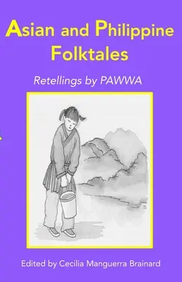 Ázijské a filipínske ľudové rozprávky: Prečítané príbehy od PAWWA - Asian and Philippine Folktales: Retellings by PAWWA