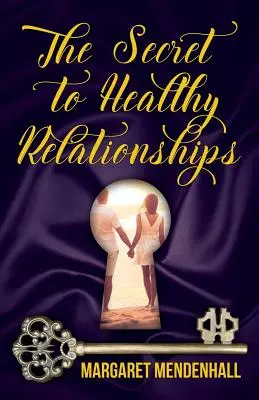 Tajomstvo zdravých vzťahov - The Secret to Healthy Relationships