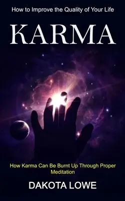 Karma: Ako zlepšiť kvalitu svojho života (Ako sa dá karma spáliť správnou meditáciou) - Karma: How to Improve the Quality of Your Life (How Karma Can Be Burnt Up Through Proper Meditation)