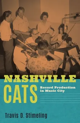 Nashvillské mačky: Výroba nahrávok v hudobnom meste - Nashville Cats: Record Production in Music City