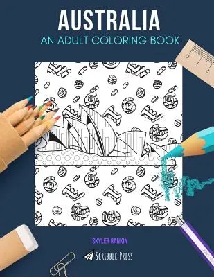 Austrália: OMAĽOVÁNKY PRE DOSPELÝCH: Austrália: omaľovánka pre dospelých - Australia: AN ADULT COLORING BOOK: An Australia Coloring Book For Adults