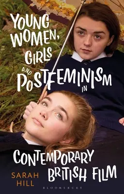 Mladé ženy, dievčatá a postfeminizmus v súčasnom britskom filme - Young Women, Girls and Postfeminism in Contemporary British Film