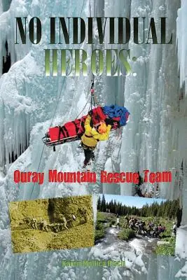 Žiadni individuálni hrdinovia: Ouray Mountain Rescue Team (Horská záchranná služba Ouray) - No Individual Heroes: Ouray Mountain Rescue Team
