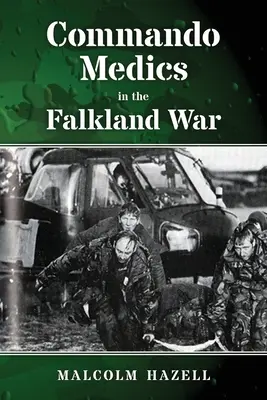Komando zdravotníkov vo falklandskej vojne - Commando Medics in the Falkland War