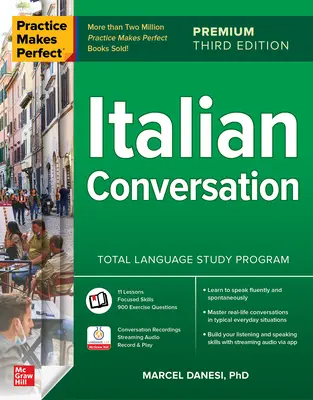Cvičenie robí taliančinu dokonalou: Talianska konverzácia, prémiové tretie vydanie - Practice Makes Perfect: Italian Conversation, Premium Third Edition