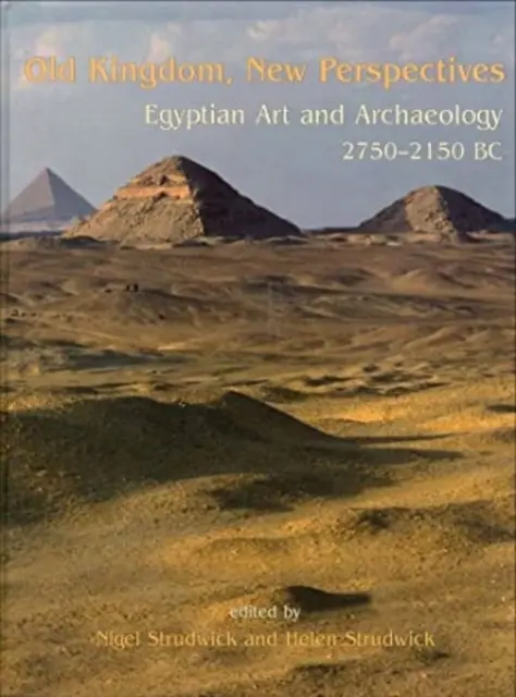 Staré kráľovstvo, nové perspektívy: Egyptské umenie a archeológia 2750-2150 pred n. l. - Old Kingdom, New Perspectives: Egyptian Art and Archaeology 2750-2150 BC