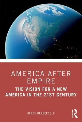 Amerika po impériu: Vízia novej Ameriky v 21. storočí - America after Empire: The Vision for a New America in the 21st Century