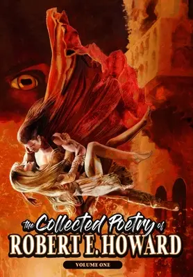Zbierka poézie Roberta E. Howarda, zväzok 1 - The Collected Poetry of Robert E. Howard, Volume 1