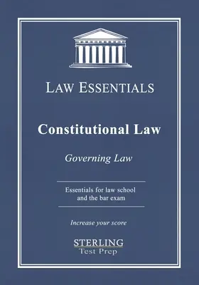 Ústavné právo, základy práva: Právo pre právnické fakulty a prípravu na advokátsku skúšku - Constitutional Law, Law Essentials: Governing Law for Law School and Bar Exam Prep