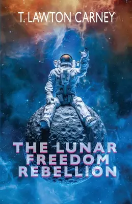Povstanie za slobodu Mesiaca - The Lunar Freedom Rebellion