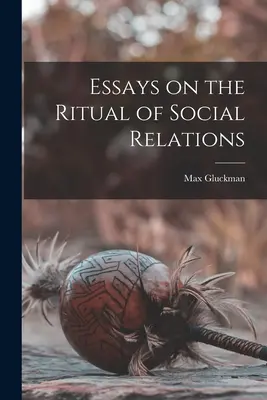 Eseje o rituáli spoločenských vzťahov - Essays on the Ritual of Social Relations