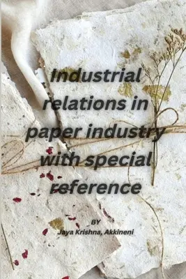 Priemyselné vzťahy v papierenskom priemysle s osobitným zreteľom - Industrial relations in paper industry with special reference