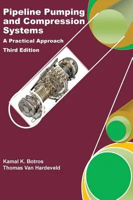 Čerpacie a kompresné systémy pre potrubia: Praktický prístup - Pipeline Pumping and Compression Systems: A Practical Approach