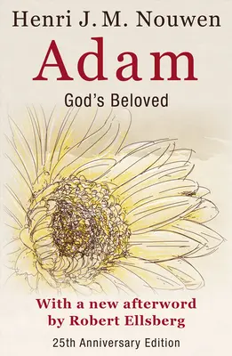 Adam: Boží miláčik 25. výročné vydanie s novým doslovom od Roberta Ellsberga - Adam: God's Beloved 25th Anniversary Edition with a New Afterword by Robert Ellsberg