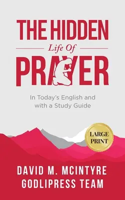 David McIntyre Skrytý život modlitby: (LARGE PRINT) - David McIntyre The Hidden Life of Prayer: In Today's English and with a Study Guide (LARGE PRINT)