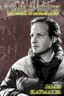 Čas je šťastie: kinematografia Michaela Manna - Time is Luck: The Cinema of Michael Mann