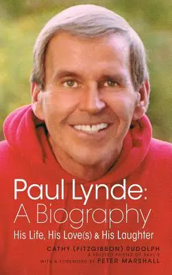 Paul Lynde: Lynde: životopis - jeho život, jeho lásky a jeho smiech (tvrdá väzba) - Paul Lynde: A Biography - His Life, His Love(s) and His Laughter (hardback)